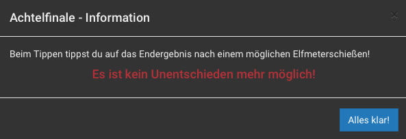 Hinweisfenster zum Achtelfinale: Getippt wird auf das Endergebnis, ein Unentschieden ist nicht mehr möglich